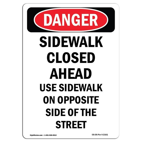 Signmission OSHA Danger Sign, 10" Height, Rigid Plastic, Sidewalk Closed Ahead Use Sidewalk, Portrait OS-DS-P-710-V-2161